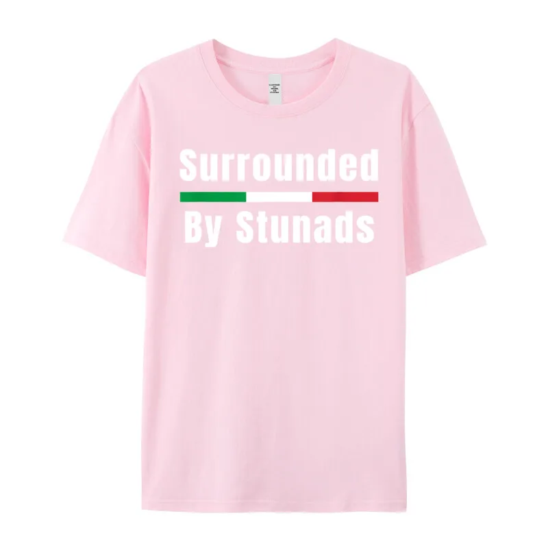 Funny Funny Ita ian Sayings Surrounded Leisure Tshirts Crewneck 100% Cotton Male Tops Tees Short Sleeve Tee-Shirts Lovers Day Funny Ita ian Sayings Surrounded By Stunads 1843 pink